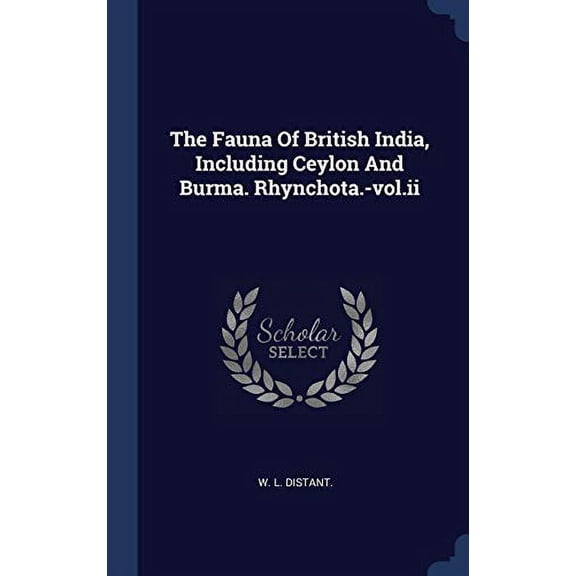 The Fauna Of British India, Including Ceylon And Burma. Rhynchota.-vol.ii (Hardcover)