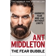 The Fear Bubble Harness Fear and Live Without Limits, Paperback