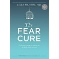 thumbnail image 1 of Pre-Owned The Fear Cure: Cultivating Courage As Medicine for the Body, Mind, and Soul (Hardcover) 1401944264 9781401944261, 1 of 1