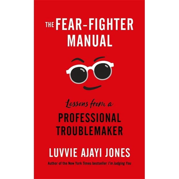 Pre-Owned The Fear-Fighter Manual: Lessons from a Professional Troublemaker (Hardcover) 1529409012 9781529409017