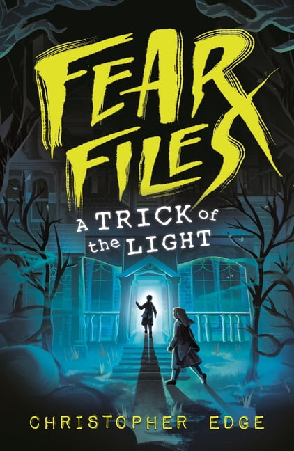 The Fear Files Fear Files: A Trick of the Light, (Hardcover)