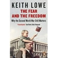 thumbnail image 1 of Pre-Owned The Fear and the Freedom: Why the Second World War Still Matters, 1 of 1