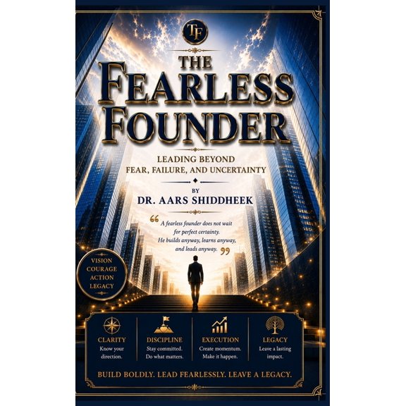 The Fearless Founder: Leading Beyond Fear, Failure, and Uncertainty, (Hardcover)