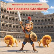 Maximuss Great Adventures The Fearless Gladiator, Paperback