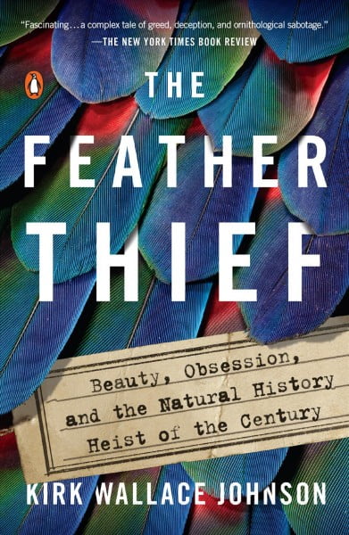The Feather Thief - by Kirk Wallace Johnson (Paperback)