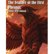 The Feather of the First Phoenix, Paperback