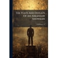 thumbnail image 1 of The Feats And Defeats Of An Arkansaw Showman (Paperback), 1 of 1