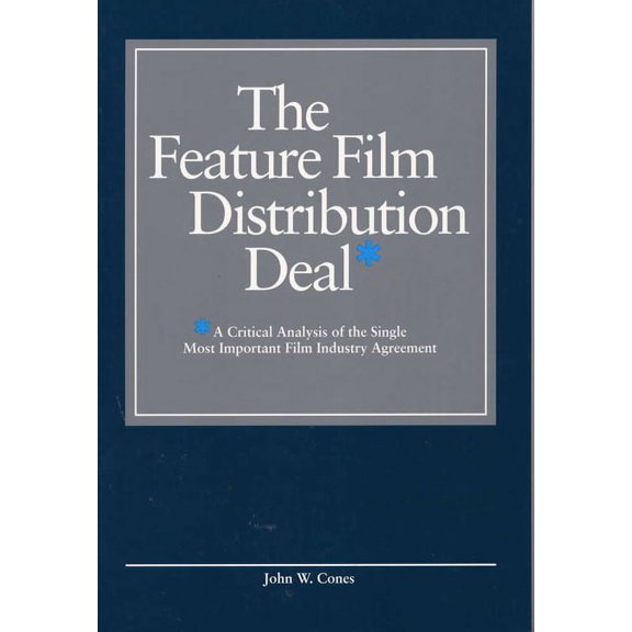The Feature Film Distribution Deal : A Critical Analysis of the Single Most Important Film Industry Agreement (Paperback)
