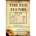 thumbnail image 1 of Pre-Owned The Fed Flunks: My Speech at the New York Federal Reserve Bank (Paperback) 1312047232 9781312047235, 1 of 1