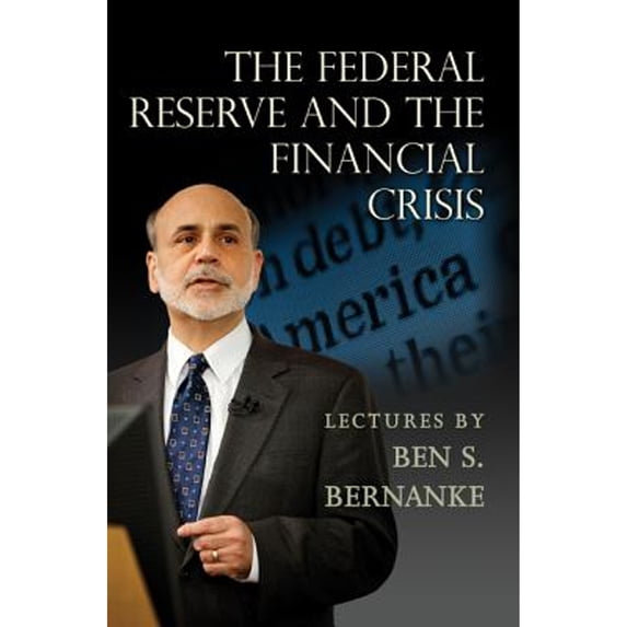 Pre-Owned The Federal Reserve and the Financial Crisis, 9780691158730, 0691158738, Hardcover,