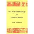 thumbnail image 1 of Pre-Owned The Federal Theology of Thomas Boston (Paperback 9780946068593) by David F Wright, Donald MacLeod, 1 of 1
