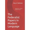 thumbnail image 1 of Pre-Owned The Federalist Papers In Modern Language: Indexed for Today's Political Issues (Paperback) 1980716676 9781980716679, 1 of 1