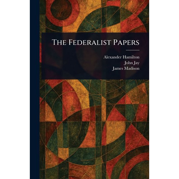 The Federalist Papers, (Paperback)