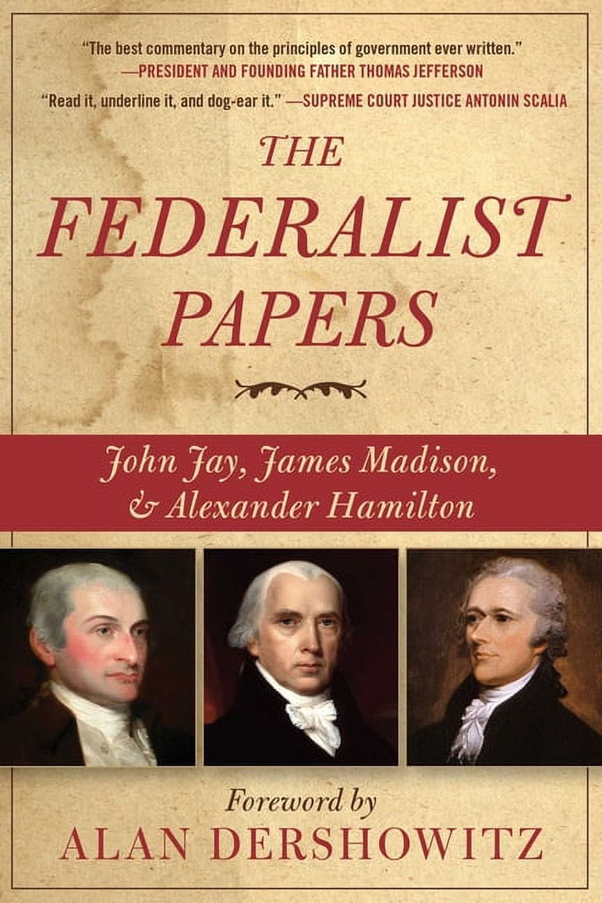 ALAN DERSHOWITZ; ALEXANDER HAMILTON; JAMES MADISON The Federalist Papers, (Paperback)
