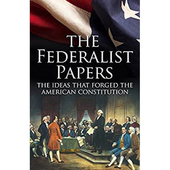 Pre-Owned The Federalist Papers, the Ideas That Forged the American Constitution: Deluxe Slipcase Edition (Hardcover) 1785991426 9781785991424