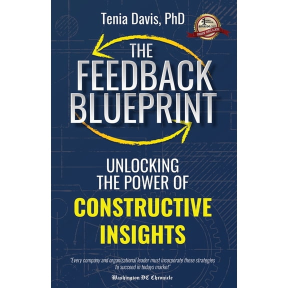 The Feedback Blueprint: Unlocking the Power of Constructive Insights, (Paperback)