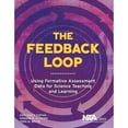 thumbnail image 1 of Pre-Owned The Feedback Loop: Using Formative Assessment Data for Science Teaching and Learning (Paperback) 194131614X 9781941316146, 1 of 1