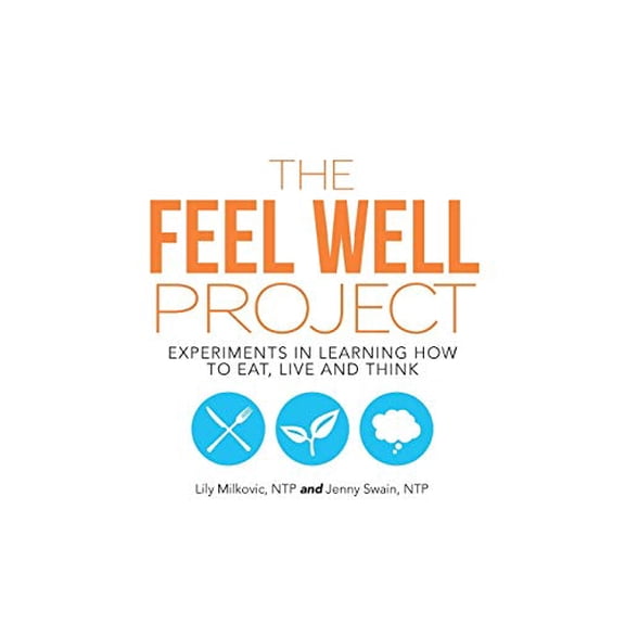 Pre-Owned The Feel Well Project: Experiments in Learning How to Eat, Live and Think Paperback