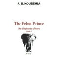 thumbnail image 1 of The Felon Prince (Paperback), 1 of 1