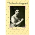 thumbnail image 1 of The Female Autograph : Theory and Practice of Autobiography from the Tenth to the Twentieth Century (Paperback), 1 of 1