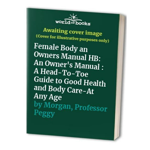 Pre-Owned The Female Body: An Owner's Manual