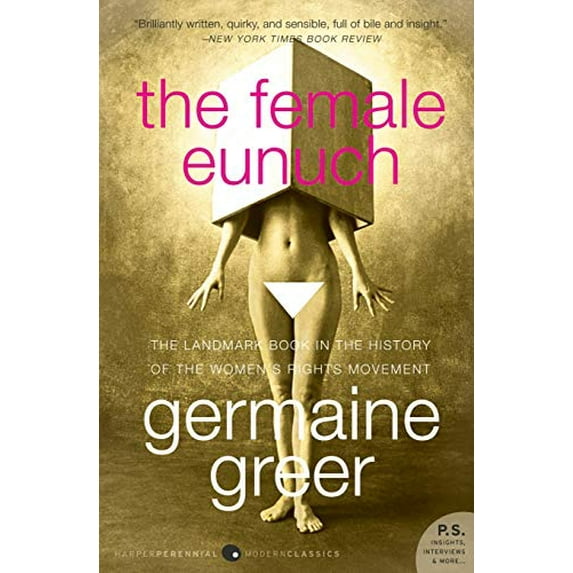 Pre-Owned The Female Eunuch (Paperback) 006157953X 9780061579530