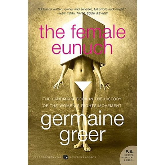 Pre-Owned The Female Eunuch (Paperback) 006157953X 9780061579530