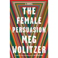 thumbnail image 1 of Pre-Owned The Female Persuasion: A Novel, 1 of 1