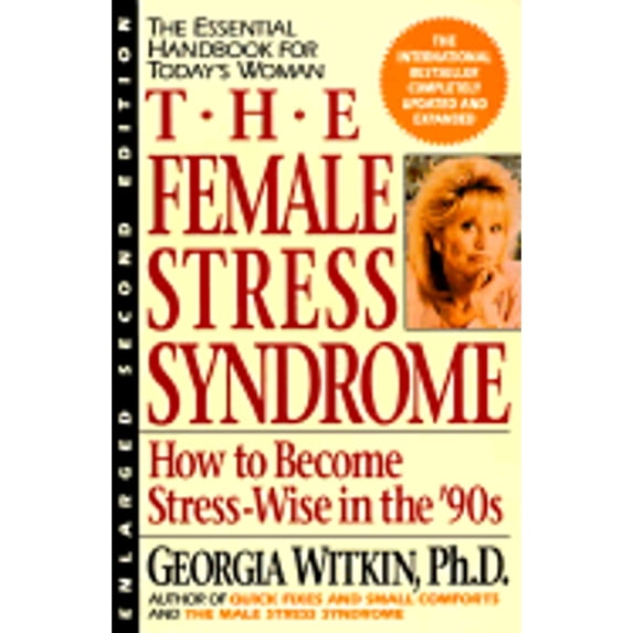 Pre-Owned The Female Stress Syndrome: How to Become Stress-Wise in the '90s (Paperback 9781557040985) by Dr. Georgia Witkin