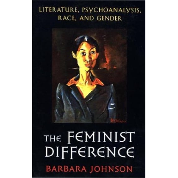 Pre-Owned The Feminist Difference: Literature, Psychoanalysis, Race, and Gender (Hardcover) 0674298810 9780674298811