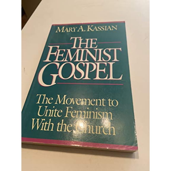 Pre-Owned The Feminist Gospel: The Movement to Unite Feminism With the Church (Paperback) 0891076522 9780891076520