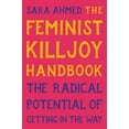 thumbnail image 1 of The Feminist Killjoy Handbook: The Radical Potential of Getting in the Way, (Hardcover), 1 of 1