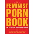 thumbnail image 1 of The Feminist Porn Book: The Politics of Producing Pleasure, (Paperback), 1 of 1