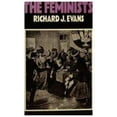 thumbnail image 1 of Pre-Owned The Feminists : Women's Emancipation Movements in Europe, America and Australasia 1840-1920 (Hardcover) 9780856642128, 1 of 1