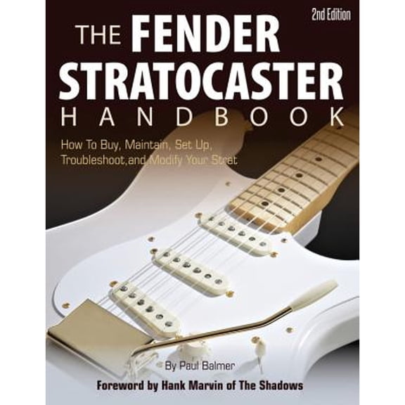 Pre-Owned The Fender Stratocaster Handbook, 2nd Edition: How To Buy, Maintain, Set Up, Troubleshoot, and Modify Your Strat (Hardcover) 0760342431 9780760342435