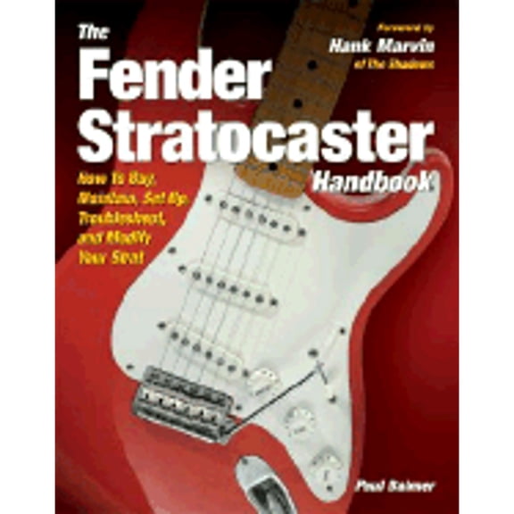 Pre-Owned The Fender Stratocaster Handbook: How to Buy, Maintain, Set Up, Troubleshoot, and Modify Your Strat (Paperback) by Paul Balmer, Hank Marvin