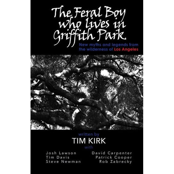 The Feral Boy who lives in Griffith Park, (Paperback)
