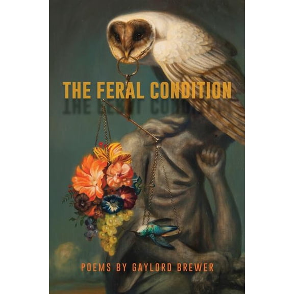 The Feral Condition, (Paperback)