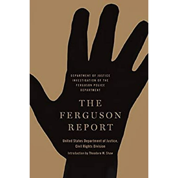 Pre-Owned The Ferguson Report: Department of Justice Investigation of the Ferguson Police Department (Paperback) 1620971607 9781620971604