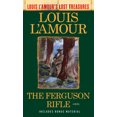 thumbnail image 1 of Pre-Owned The Ferguson Rifle (Louis l'Amour's Lost Treasures) (Mass Market Paperback) 0593158628 9780593158623, 1 of 2