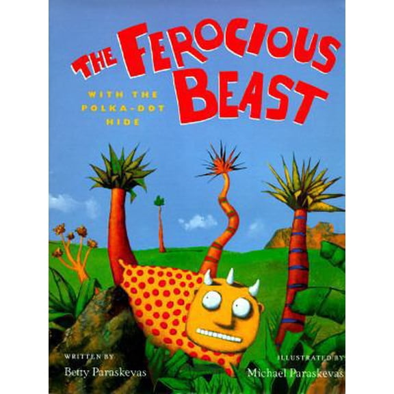 Pre-Owned The Ferocious Beast With the Polka-Dot Hide (Unknown) 0152008381 9780152008383