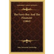 The Ferry Boy And The Financier 1864 Paperback