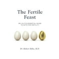 thumbnail image 1 of Pre-Owned The Fertile Feast: Dr. Kiltz's Essential Guide to a Keto Way of Life (Paperback) 1949003264 9781949003260, 1 of 1