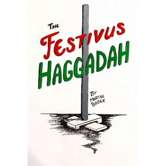 The Festivus Haggadah (Paperback) by Martin Bodek
