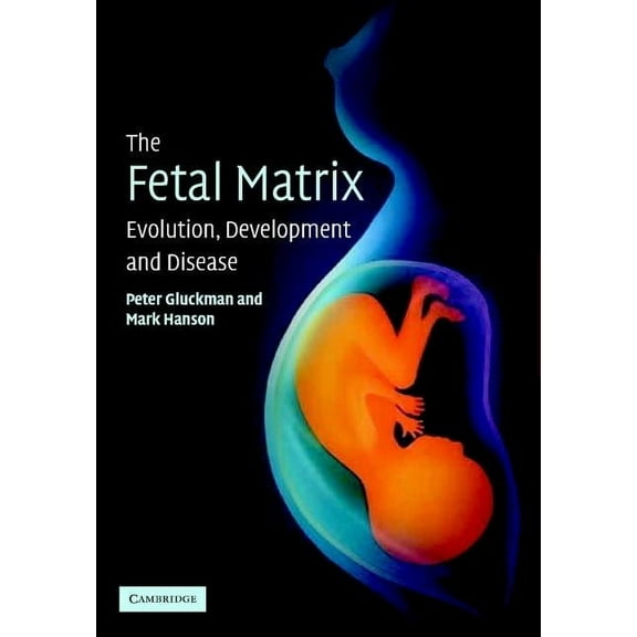 The Fetal Matrix - Evol Dev Disease, (Paperback)