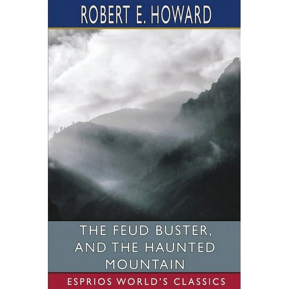 The Feud Buster, and The Haunted Mountain (Esprios Classics), (Paperback)