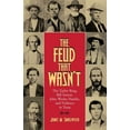 thumbnail image 1 of Pre-Owned The Feud That Wasn't : The Taylor Ring, Bill Sutton, John Wesley Hardin, and Violence in Texas (Hardcover) 9781603440172, 1 of 1