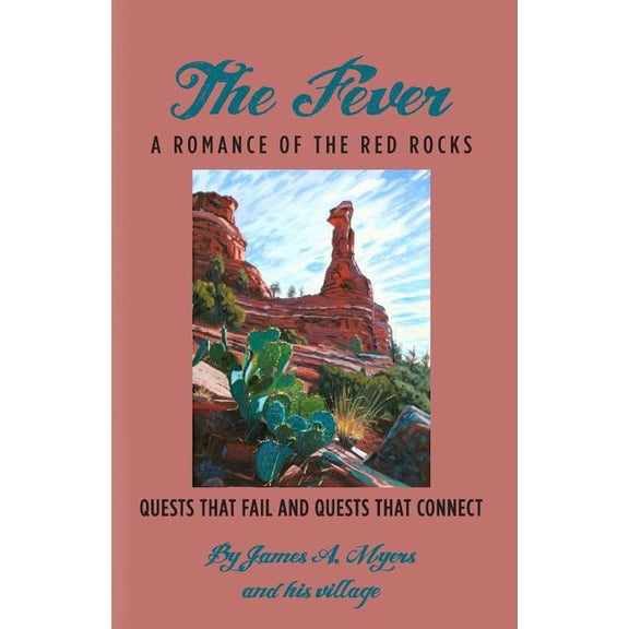 The Fever: A Romance of the Red Rocks: Quests that fail and Quests that connect, (Paperback)