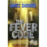 The Fever Code (Maze Runner, Book Five; Prequel) (Hardcover) by James Dashner