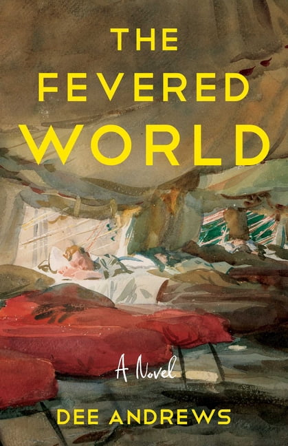 The Fevered World: A Novel of the 1918 Influenza Pandemic, (Paperback)